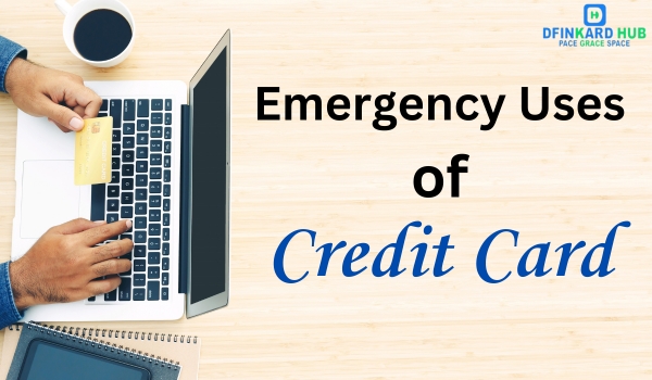 Emergency Uses of Credit Cards