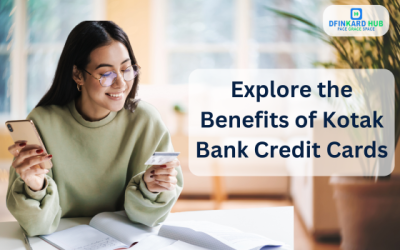 Explore the Benefits of Kotak Bank Credit Cards