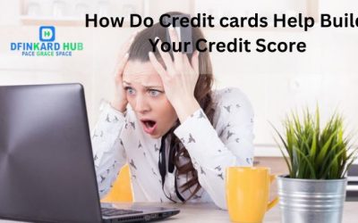 How Do Credit Cards Help Build Your Credit Score?